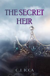 The Secret Heir by C.J. Toca