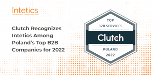 Clutch Recognizes Intetics Among Poland’s Top B2B Companies for 2022