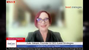 Julie Jakopic, Founder & CEO of iLead Strategies, A DotCom Magazine Exclusive Interview
