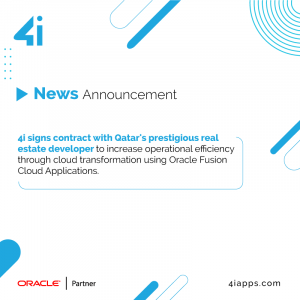 4i Apps signs contract with Qatar’s Prestigious Real Estate Developer for Oracle Fusion Cloud Implementation.