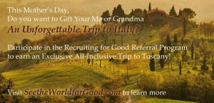 Participate in Recruiting for Good's referral program to earn the sweetest trips to gift #recruitingforgood #giftstravel #tuscany www.SeeTheWorldforGood.com