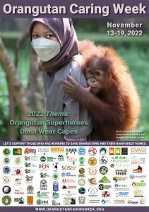 Poster for 2022 Orangutan Caring Week with theme: "Orangutan Superheroes Don't Wear Capes" and participating organizations and their logos