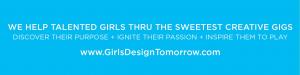 Staffing agency, Recruiting for Good created Girls Design Tomorrow a Super Sweet Gig for Talented Middle School Girls #girlsdesigntomorrow #sweetgirlsgig www.GirlsDesignTomorrow.com