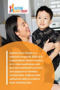 Autism Care Today's mission is to raise awareness and provide services and support to families to help their children with autism to be able to achieve their full potential.