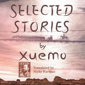 Listen Selected Stories by Xue Mo