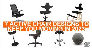 There are 7 main active office chair designs in the marketplace - tilting chairs, capisco, kneeling chairs, saddle chairs, swaying chairs, perch stools, and ball chairs. Explore the pros and cons