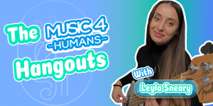 Leyla Sneary - The Music 4 Humans Hangouts