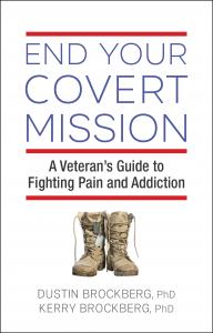 White book cover with blue text and red lines. The text reads End Your Covert Mission A Veteran's Guide to Fighting Pain and Addiction. The authors are Dustin Brockberg, PhD and Kerry Brockberg, PhD