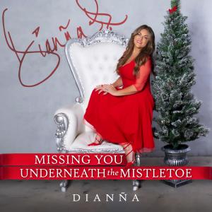 Newcomer Rises to #4 on HOT Adult Contemporary Holiday Recurrents Chart, Dianña’s “Missing You Underneath the Mistletoe”