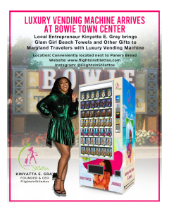 Find the new Flights in Stilettos® specialty vending machine next to Panera Bread at the Bowie Town Center.