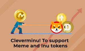 Dogecoin & Shiba Inu Hits 5-day High as CleverMinu Supports all Meme and Inu gains
