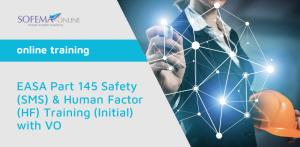 EASA Part 145 Human Factors & Safety Management System Combined Training with Voice Over is Available