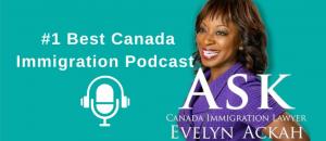 Ask Canada Immigration Lawyer Evelyn Ackah Named #1 Best Canada Immigration Podcast
