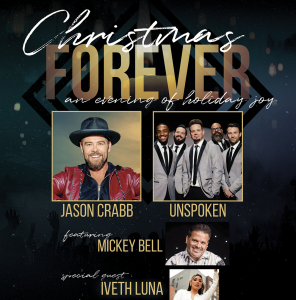 Jason Crabb and Unspoken Announce Christmas Forever Tour Mickey Bell and Iveth Luna Join For An Evening of Holiday Joy!