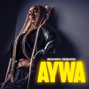 A picture of Berneen Cereska standing strong with the name of her song Aywa in bright yellow.