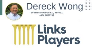 Dereck Wong SoCal/Las Vegas Area Director of Links Players Internationa