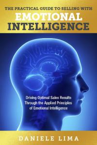 A Step By Step Guide to Driving Stronger Sales Through The Use of Emotional Intelligence