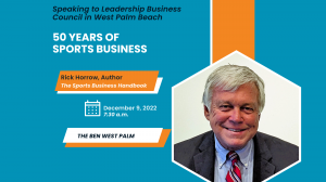 “The Sports Professor,” Rick Horrow, to Speak at Leadership Business Council Breakfast Friday, Dec. 9 in West Palm Beach