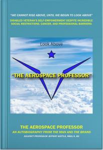 The Aerospace Professor autobiography. "Look Above"