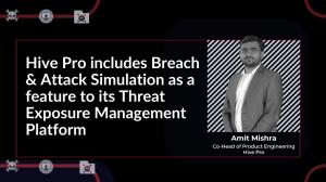 Hive Pro includes Breach & Attack Simulation as a feature to its Threat Exposure Management Platform