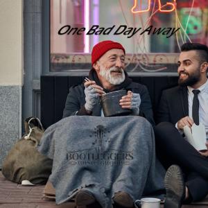 The Bootleggers Music Group Announces Its Latest Single “One Bad Day Away”