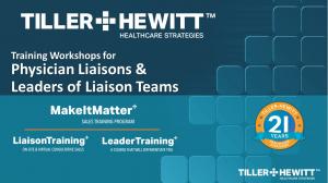 Tiller-Hewitt Physician Liaison Training Workshops