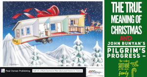 The True Meaning of Christmas John Bunyan's Pilgrims Progress Charlie Brown Christmas Two Videos Suitable for Family -Wide Load Manufactured Home Christmas on MHLivingNews.