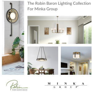 A thread of Robin’s fashion-forward and bold style runs throughout her entire Minka Group lighting collections.