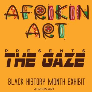 Afrikin Art The Gaze Africana Exhibition
