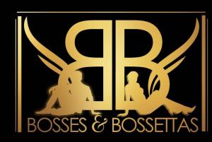 Bosses & Bossettas