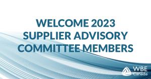Message from WBE Canada: "Welcome 2023 Supplier Advisory Committee Members"