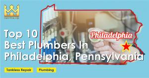 Top 10 Best Plumbers in Philadelphia, Pennsylvania