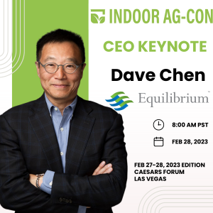 Equilibrium CEO Dave Chen to lead day two opening morning keynote at Indoor Ag-Con 2023