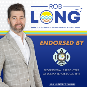 Rob Long Endorsed by Professional Fire Fighters of Delray Beach Local 1842