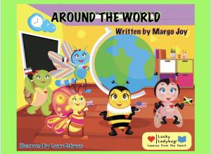 "Around The World" by Margo Joy, Lucky Ladybug® Lessons From The Heart series