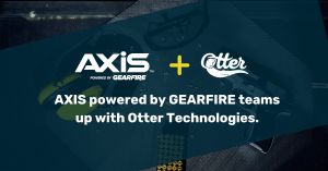 AXIS powered by GEARFIRE teams up with Otter.