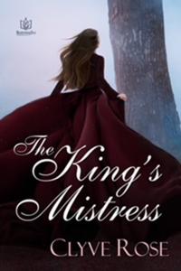 Book cover for The Kings Mistress by Clyve Rose
