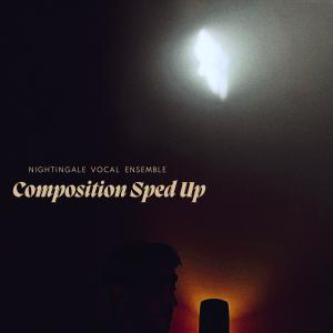 The album art for Composition Sped Up, the debut studio album from Nightingale Vocal Ensemble. The artwork features the words "Nightingale Vocal Ensemble" and "Composition Sped Up" placed in the dark areas of a photo. In the top-right of the image is a br