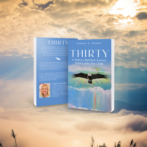 Thirty: A Mother's Spiritual Journey After Losing Her Child