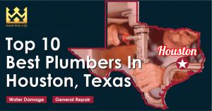 Top 10 Best Plumbers in Houston, Texas