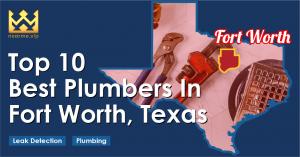 Top 10 Best Plumbers in Fort Worth, Texas