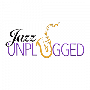 Jazz Unplugged Features World’s Best Jazz Series Live