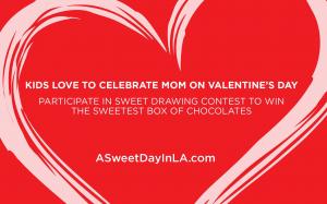 Staffing agency, Recruiting for Good is sponsoring another Sweet Day in LA; kids participate in Creative Drawing Contest to win mom chocolates for Valentine's Day www.ASweetDayinLA.com