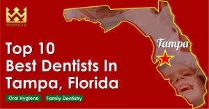 Top 10 Best Dentists in Tampa, Florida