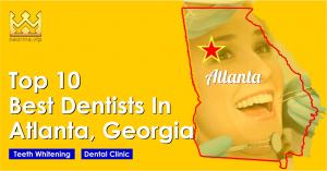Top 10 Best Dentists in Atlanta, Georgia