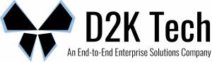 D2K Logo is a butterfly signifying transformation to the left with the Words D2K Tech to the right. Under it is the caption An End to End Enterprise Solutions company.