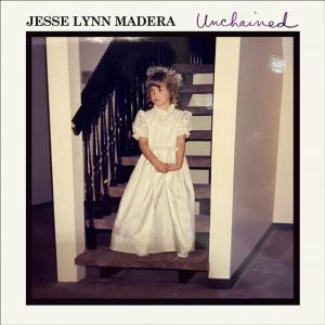 Jesse Lynn Madera - Unchained