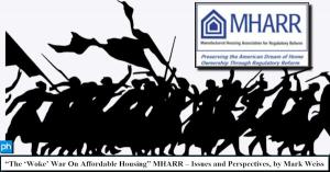 "The Woke War on Affordable Housing." MHARR–Issues and Perspectives by Mark Weiss,JD, Manufactured Housing Association for Regulatory Reform.