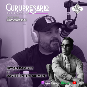 Mau Sanchez of Gurupresario hosts Award-Winning Filmmaker and Writer Bryan Ramirez on the Gurupresario Podcast