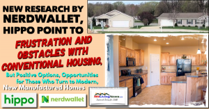 New Research by NerdWallet, Hippo Point to Frustration and Obstacles with Conventional Housing, But Positive Options, Opportunities for Those Who Turn to Modern, New Manufactured Homes